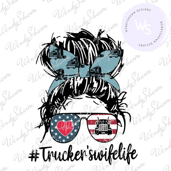 Trucker's Wife Life Messy Bun, Wife Life Skull,Messy Bun Skull, Semi Truck, Print and Cut, Sublimation, Instant Download, PNG