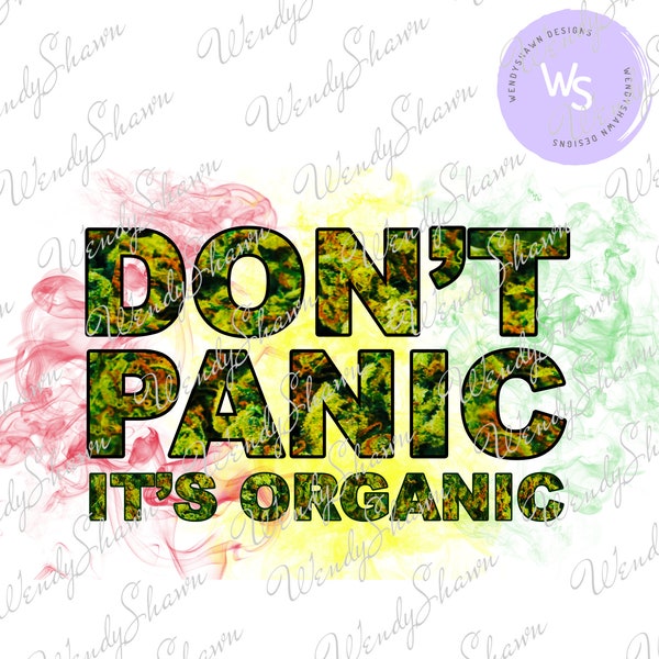 Don't Panic It is Organic, Weed PNG, 420 PNG, Cannabis PNG, Stoner, Weed Leaf, Pothead, Png, Files For Cricut, Sublimation Designs Downloads