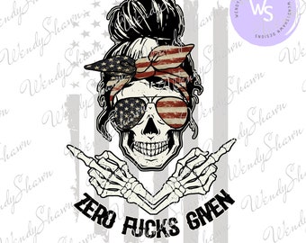 Zero Fucks Given, American Flag Skull, Patriotic Design, Messy Bun, Censored & Uncensored, Print and Cut, Sublimation, Instant Download, PNG