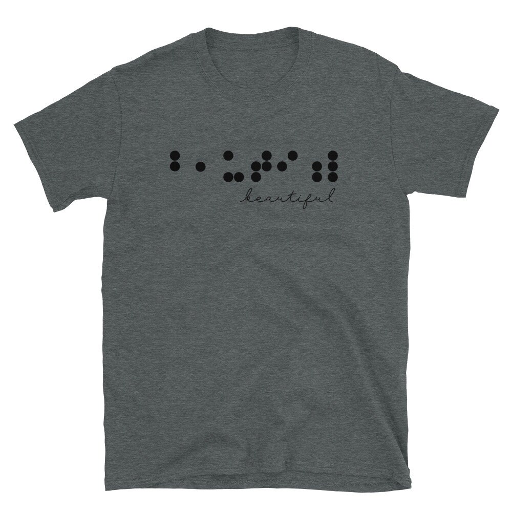 Braille Beautiful Shirt Visual Braille Literacy Unisex Men Women