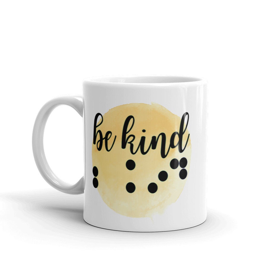 Be Kind Braille Coffee Mug, Kindness Mug, TVI Gift, Braillist Coffee