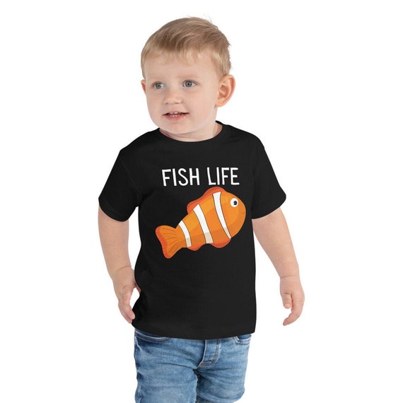 Fish Life Toddler Shirt, Kids Fish Shirt, Kids Birthday Gift, Clown Fish  Shirt, Toddler Birthday Gift, Girls Shirt, Boys Shirt 
