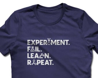 Experiment. Fail. Learn. Repeat. | Science Shirt | Science T-shirt | March for Science | Science March | Science Gift | Women's T-shirt