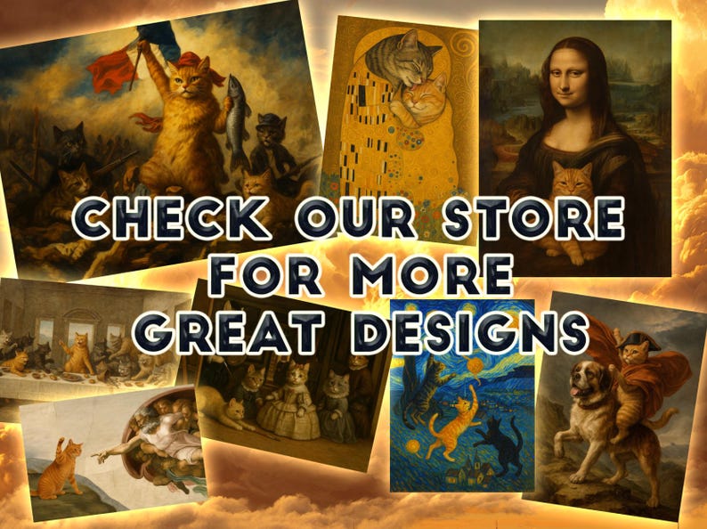 Puede incluir: Un collage de impresiones art&iacute;sticas con tem&aacute;tica de gatos, cada una una parodia de pinturas famosas. Las impresiones presentan gatos en varios entornos hist&oacute;ricos y art&iacute;sticos, con el texto "CHECK OUR STORE FOR MORE GREAT DESIGNS".