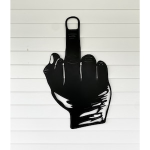Middle Finger Metal Sign- Outdoor/ Indoor Decor- Dark Humor- Metal Art/ Wall Hanging/ Man Cave Decor. Home Decor. Punk Unique Gift. Eclectic