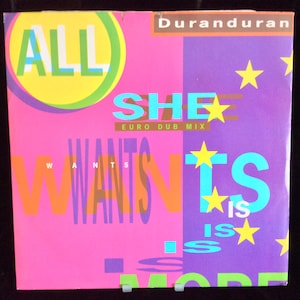 Duran Duran, All she Wants is Euro Dub Mix 12” Vinyl Record