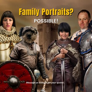 May include: A family portrait with a medieval theme. A woman in a white and gold dress, a dog in a brown tunic, a child in a brown tunic holding a sword, and a man in silver armor. The text "Family Portraits? POSSIBLE!" is at the top of the image.
