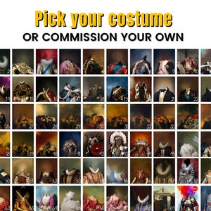 May include: A grid of 72 images showing different costume options for a pet portrait. Each image shows a different costume, with the head area cut out for a pet's head. The text "Pick your costume OR COMMISSION YOUR OWN" is at the top of the image.
