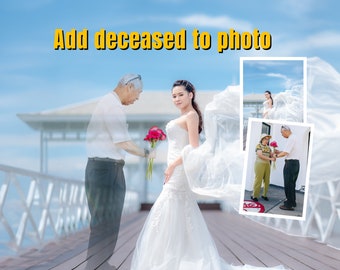 Add deceased loved one to photo combine or merge two photos, Family Memorial Portrait Gift for Loss of Father & Mother Gift for daughter