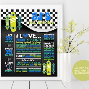 May include: A black and white checkered background with a blue and green chalkboard sign. The sign says "AJ's First Birthday" and includes details about the child's age, weight, height, favorite foods, and activities. The sign also includes a heart with the words "I Love..." and a list of things the child loves. The sign is decorated with two green and yellow skateboards.