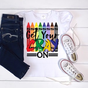 Kids Back To School Shirt | Get Your CRAY ON shirt |  Crayon Shirt | 4th Grade Shirt | 3rd Grade Back to School Shirt | Back To School Shirt