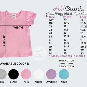 May include: A size chart for girls' puff shirts with measurements in inches. The chart shows sizes from 12 months to 14 years old. The chart also shows the width and length of each size. The chart is labeled "AJ Blanks Girls Puff Shirt Size Chart".