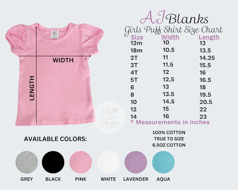 May include: A size chart for girls' puff shirts with measurements in inches. The chart shows sizes from 12 months to 14 years old. The chart also shows the width and length of each size. The chart is labeled "AJ Blanks Girls Puff Shirt Size Chart".