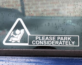 Please Park Considerately - Baby Child Seat On Board Car Bumper Window Sticker Decal