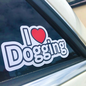 I Love Dogging Funny Printed Vinyl Car Sticker Decal for Car Truck Caravan Trailer Laptop