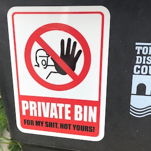 Wheelie Bin Sticker - Reflective / Gloss - PRIVATE BIN For My Sh*T Not Yours