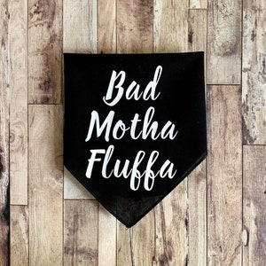 Bad Motha Fluffa - Dog Bandana