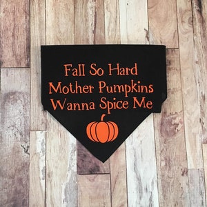 Fall So Hard Mother Pumpkins Wanna Spice Me Dog Bandana