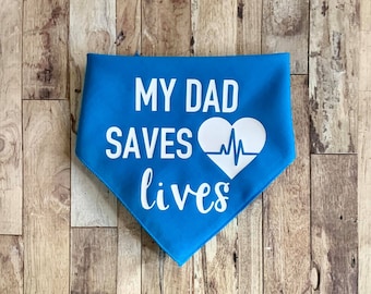 My Dad Saves Lives - Dog Bandana