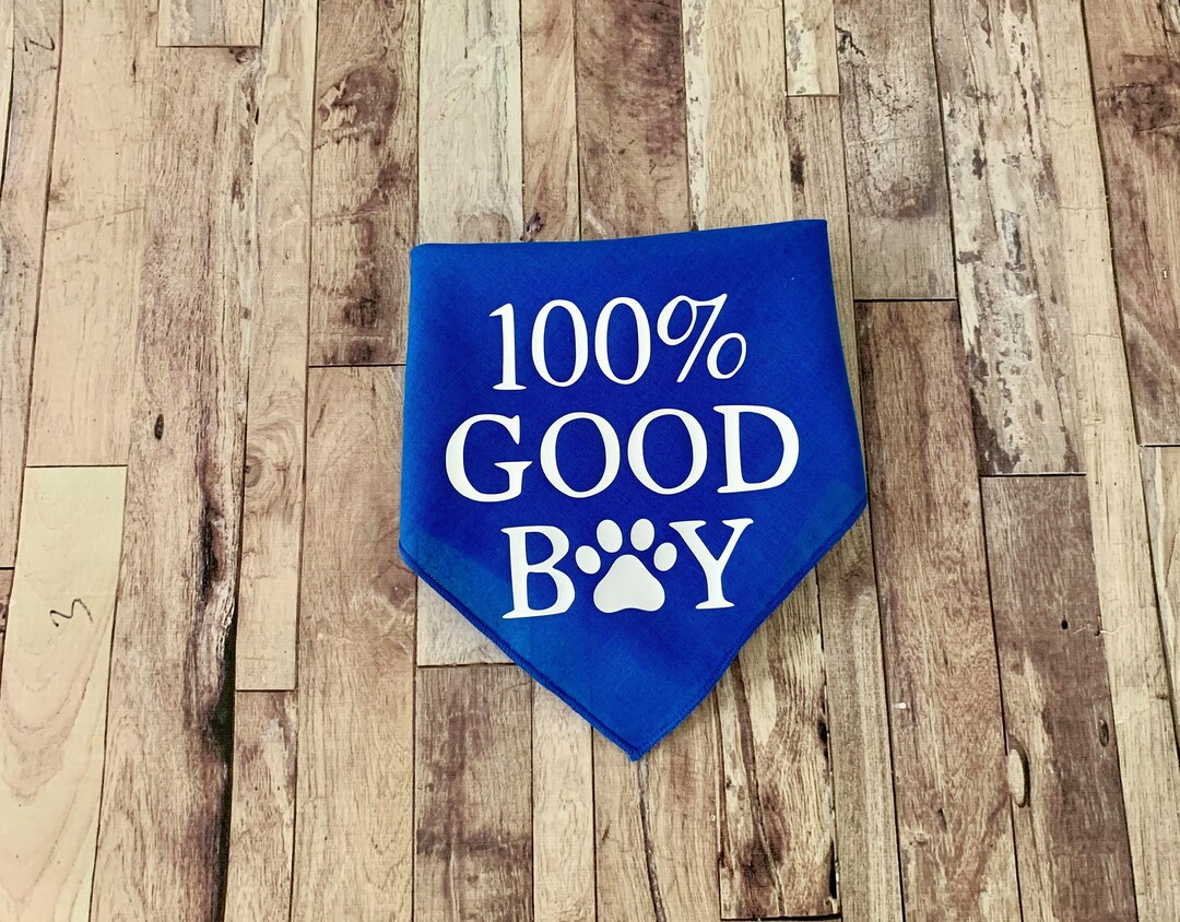 100 Good Boy Dog Bandana Boy Dog Bandana Funny Dog Etsy