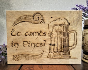 It Comes In Pints Engraved Wood Sign from Lord of the Rings The Hobbit