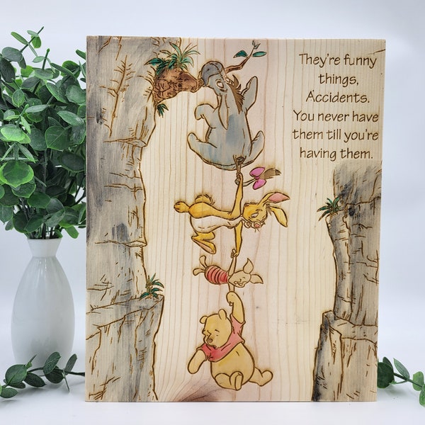 WINNIE the POOH, EEYORE, Piglet, Tigger and Rabbit “They're funny things, accidents” A.A. Milne Quote Disney Wood Burned Sign