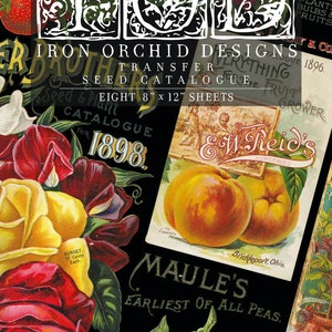 May include: A vintage seed catalogue cover featuring a colorful floral design with a yellow rose, red roses, and purple flowers. The text on the cover reads "Iron Orchid Designs Transfer Everything Seed Catalogue Eight 8" x 12" Sheets".