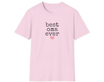 best oma ever - Unisex Softstyle T-Shirt, Mother's Day, Oma, Birthday Gift, Dutch Indo