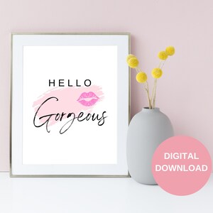 Hello Gorgeous Wall Art, Wall Decor, Vanity Makeup Decor, Makeup Artist, Beauty Salon Decor, Lips, DIGITAL DOWNLOAD