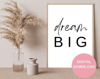 Dream Big Wand Dekor, inspirierende Zitate, motivierende Zitate, Büro Dekor, Schlafzimmer Dekor, druckbare Wandkunst, DIGITAL DOWNLOAD