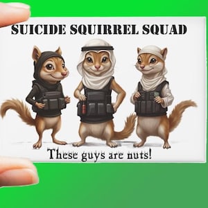 Suicide Squirrel Squad Magnet - Funny Gift for Animal Lovers, Unique Home Decor, Humor Magnet, Quirky Office Decor, Gag Gift