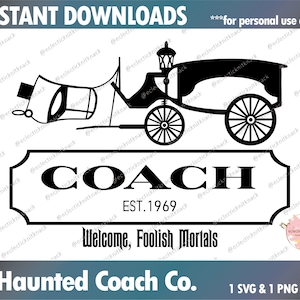 May include: Black and white illustration of a horse-drawn carriage with a sign that reads "COACH EST. 1969 Welcome, Foolish Mortals Haunted Coach Co."