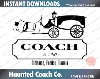 May include: Black and white illustration of a horse-drawn carriage with a sign that reads "COACH EST. 1969 Welcome, Foolish Mortals Haunted Coach Co."