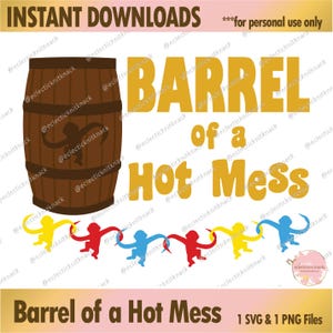 May include: A digital download of a graphic design featuring a brown barrel with a monkey inside, the text "Barrel of a Hot Mess" in yellow, and a chain of five monkeys in different colors holding hands.