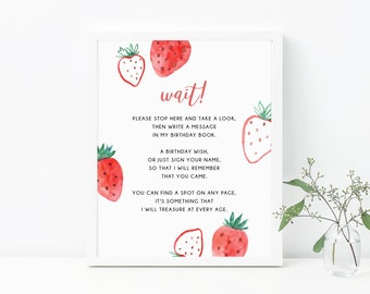 Puede incluir: Un cartel imprimible con una ilustración de acuarela de fresas y el texto "wait! Please stop here and take a look, then write a message in my birthday book. A birthday wish, or just sign your name, so that I will remember that you came. You can find a spot on any page, it's something that I will treasure at every age."