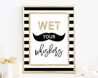 INSTANT DOWNLOAD Mr. Onederful Wet Your Whiskers Sign, First Birthday Party Drinks Sign, Mister Onederful Bar Sign, Black and Gold, B02