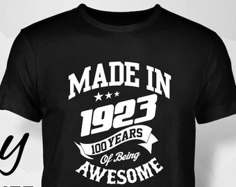 Made in Awesome, 100th birthday, 100th birthday gift idea, 100th birthday gift, 100th birthday tshirt, 1923, 100th birthday, 1923, birthday