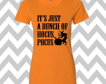 Its Just A Bunch Of Hocus Pocus T Shirt Ladies Halloween Tee Halloween Party Funny Halloween Tank Halloween Costume Tee Witch T Shirt Its Just A Bunch Of Hocus Pocus T Shirt Ladies Halloween Tee Halloween Party Funny Halloween Tank Halloween Costume Tee Witch T Shirt
