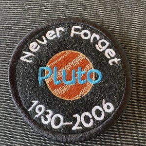 Never forget Pluto our lost planet Sassy Humor Patch