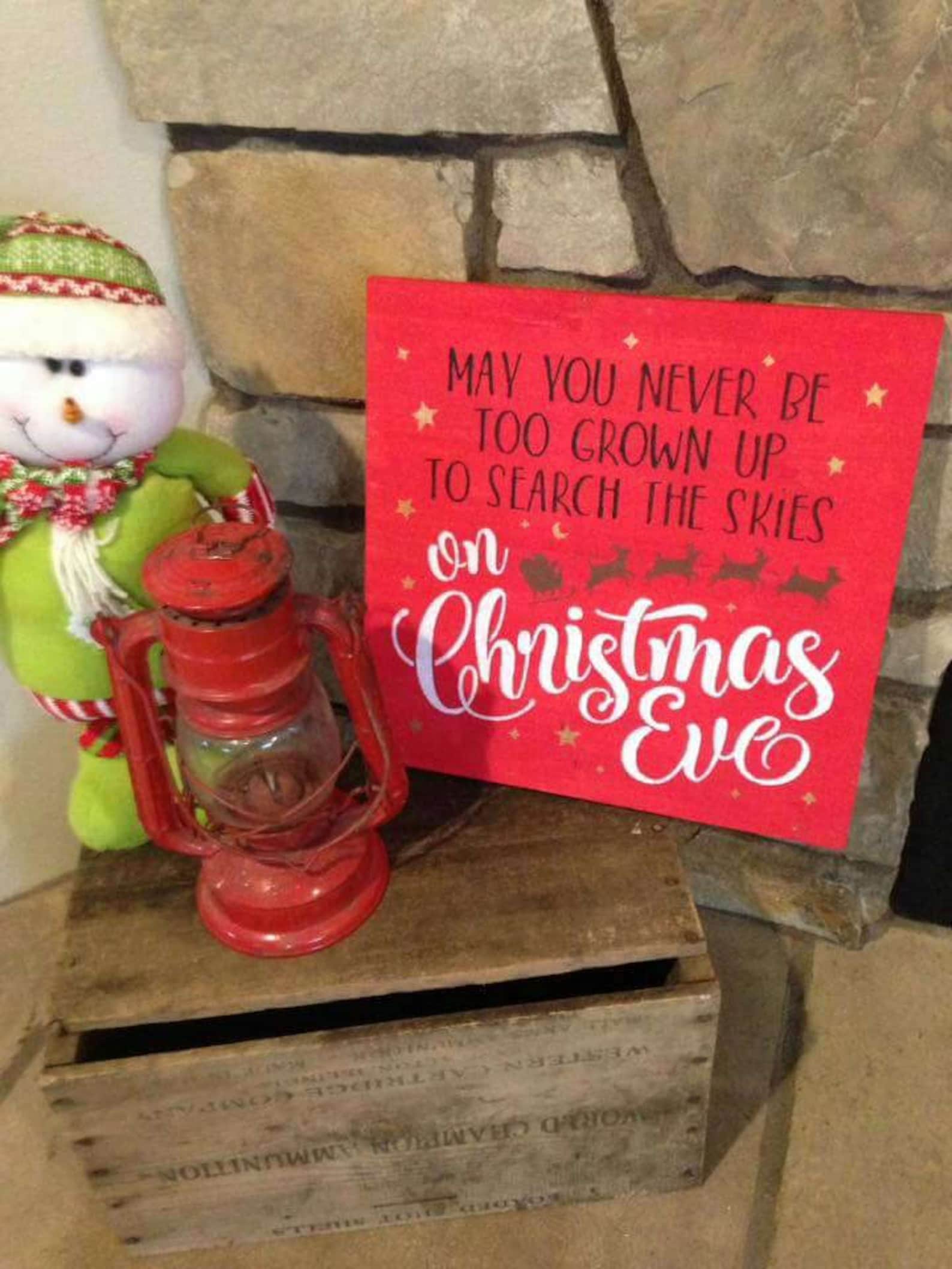 May You Never Be Too Grown up to Search the Skies on Christmas Eve Sign