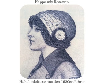 Original-Häkelanleitung: WinterKappe mit Rosetten (Sternstich) aus den 1920er Jahren