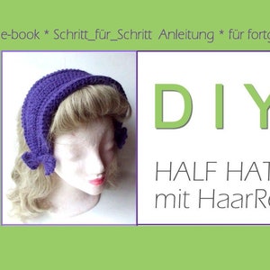 May include: Purple crochet half hat with a bow on each side. The hat is shown on a mannequin head and laid flat. The text "DIY HALF HAT mit HaarReif" is shown in green letters.