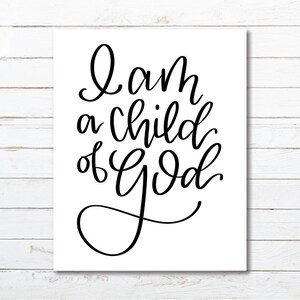 I Am a Child of God/Hand-Lettered Instant Download Art Prints/LDS Primary/ Typography Art Print/8x10/5x7/nursery art poster
