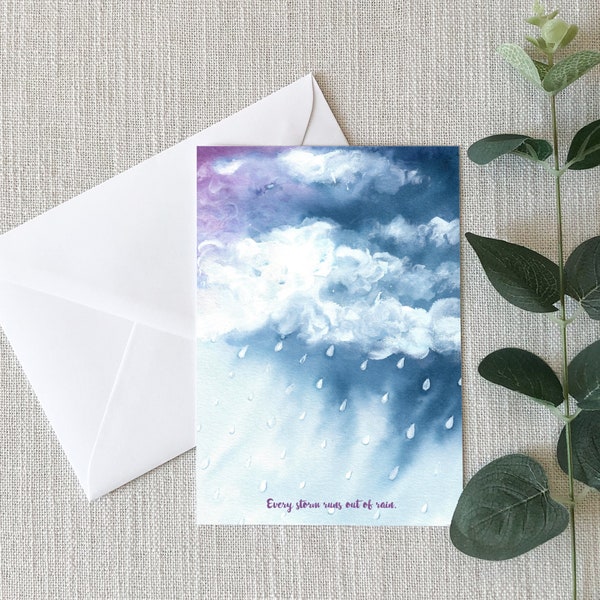 Every Storm Runs Out of Rain Quote - Greeting Card - 4"x6" - Gifts - Motivational - Thinking of You - Life's storms - Trials - Difficulties
