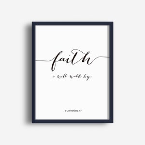 I will walk by Faith - Bible Verse Art Print, 2 Corinthians 5:7, Typography Print, Bible Wall Printable Poster, Home Decor, Digital Download