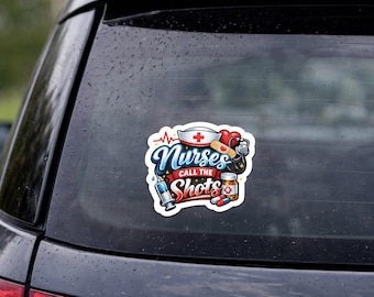 Nurses Call the Shots Sticker | Kiss-Cut Healthcare Nurse Decal