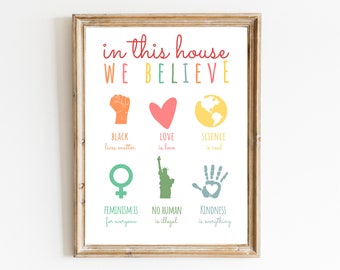 In This House We Believe Print, BLM Art, Feminist Print, House Rules Print, Love is Love, Kindness Print, Family Beliefs, Home Decor, Art