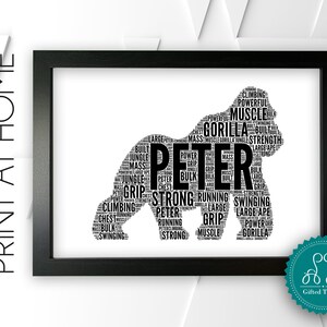 May include: Black and white word art print of a gorilla with the name "Peter" inside the gorilla's body. The words around the gorilla are related to strength, power, and jungle animals.