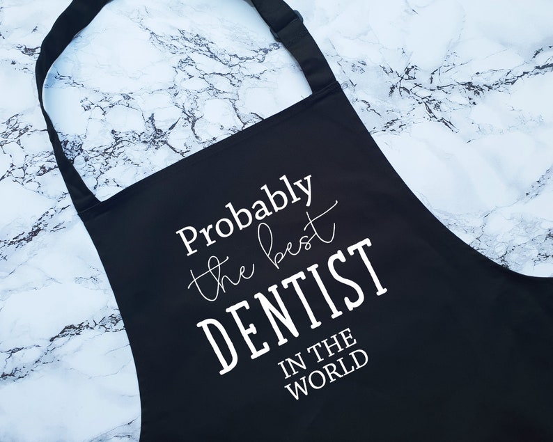 Probably The Best Dentist In The World Apron Gift Cooking Baking BBQ For Dental Student Graduate Dentistry Business Owner AP0429 image 1