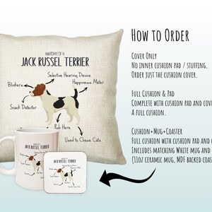 May include: A white ceramic mug and a coaster with a humorous illustration of a Jack Russel Terrier. The illustration is labeled with anatomical features of the dog, such as "Selective Hearing Device" and "Happiness Meter". The text "Anatomy of a Jack Russel Terrier" is at the top of the illustration. The mug and coaster are available as part of a set with a cushion cover.